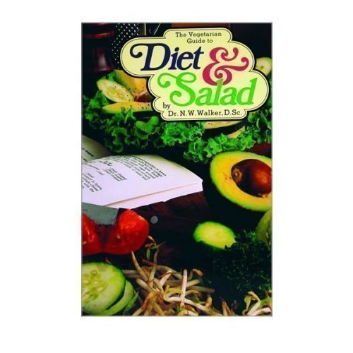 Vegetarian Guide to Diet and Salad by Dr. Norman Walker