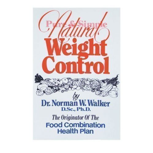 Weight Control, Pure and Simple by Dr. Norman Walker