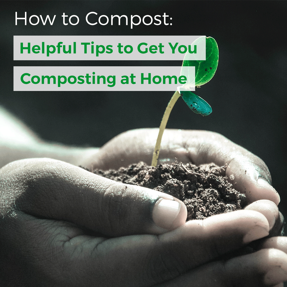 Composting: Helpful Tips on How to Turn Your Waste into Brown Gold