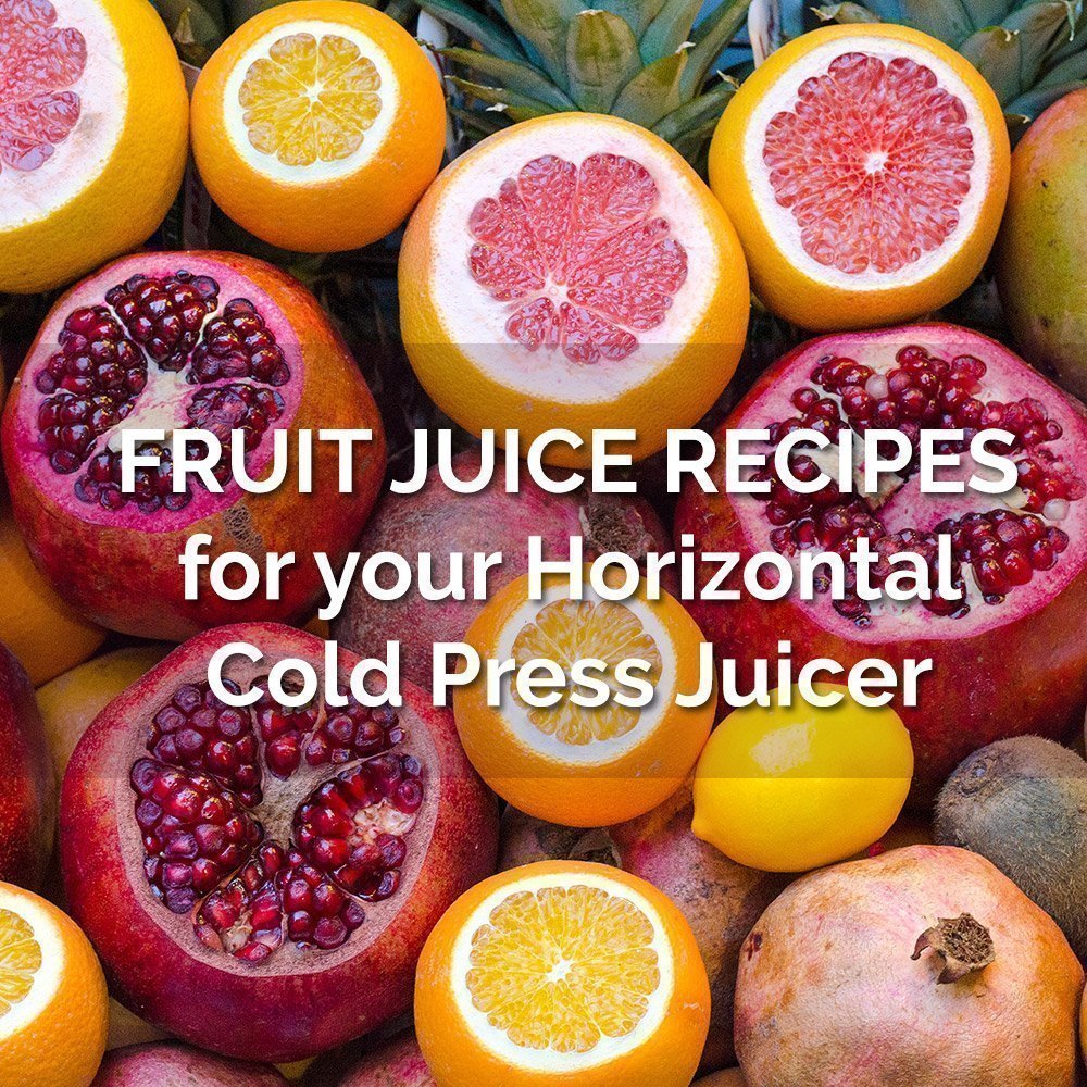 Cold Press Juice Recipes: Fruit Juices